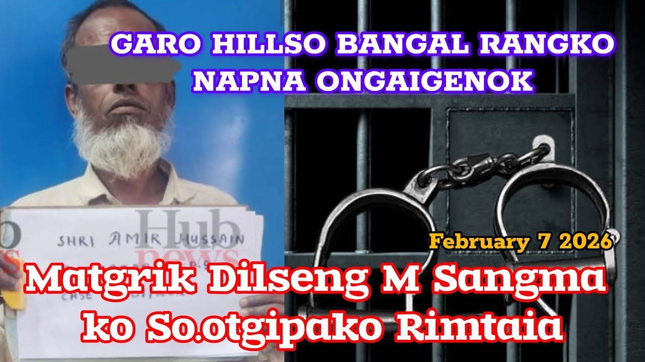 Garo Hillso Bangal Rangko Napna Ongaigenok|| Matgrik Dilseng M Sangma ko So.otgipako Rimtaia_
