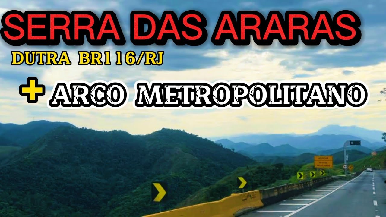 SERRA DAS ARARAS E ARCO METROPOLITANO RIO DE JANEIRO #serradasararas #arcometropolitano #br116