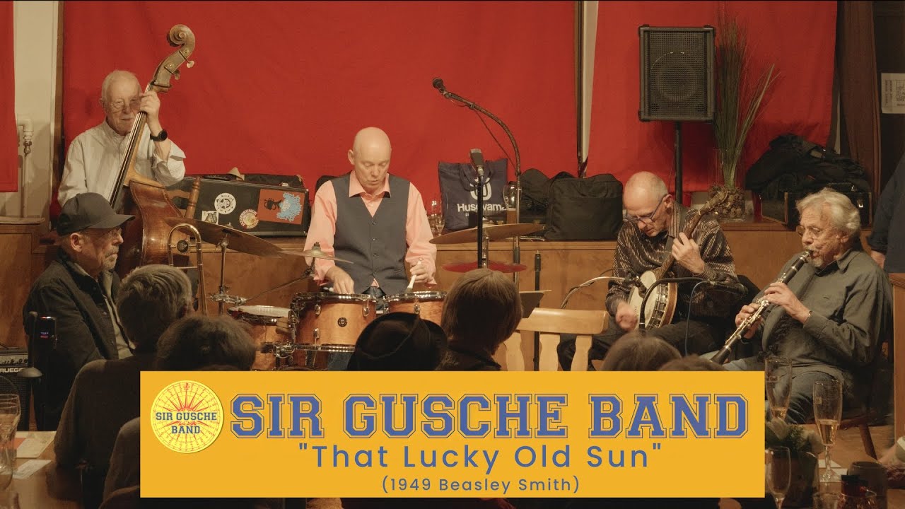 Sir Gusche Band-That Lucky Old Sun