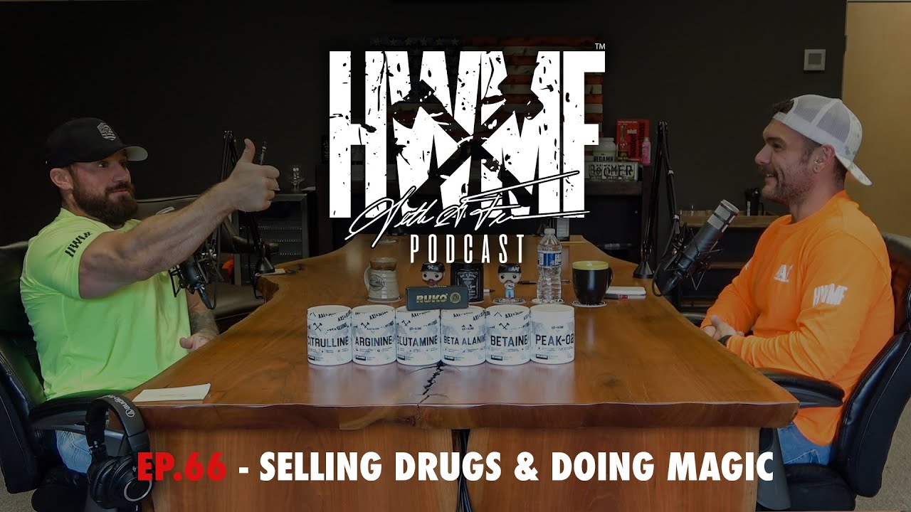 #66 - SELLING DRUGS & DOING MAGIC | HWMF Podcast