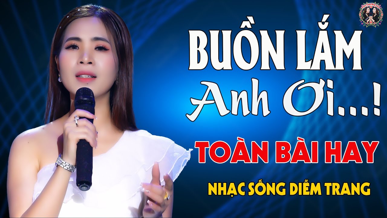 LK Buồn Lắm Anh Ơi...! Mai Anh Đi Rồi ✨ DIỄM TRANG - LK Nhạc Sống  VẠN NGƯỜI MÊ🔴TOÀN BÀI HAY