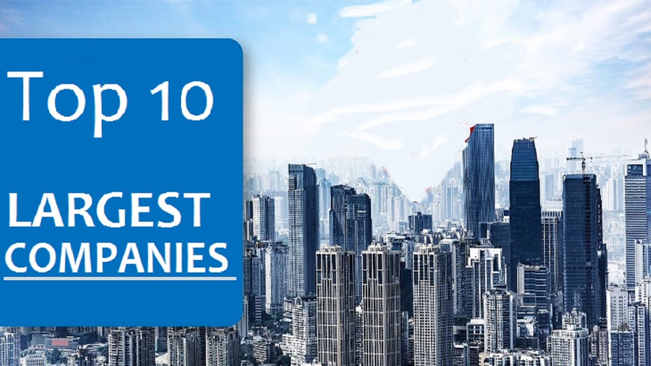Top 10 Biggest Companies In The World 2021 | Largest Companies, Valuable Companies