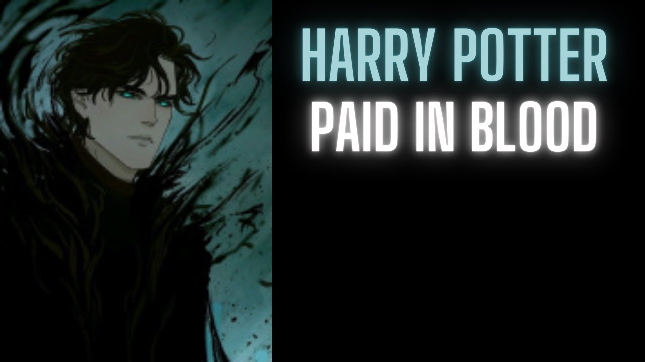 Paid In Blood (Harry Potter Fanfic) | Part 1