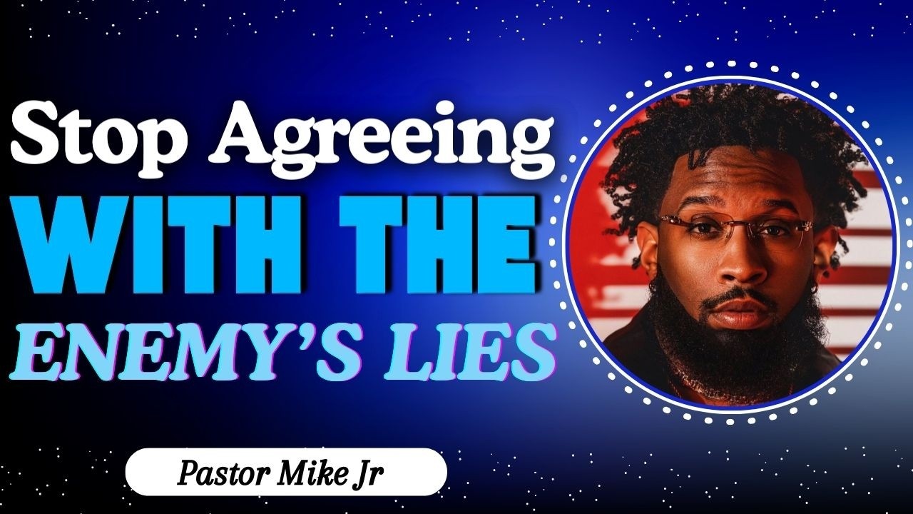 Are You Agreeing With Lies? Trust God’s Presence and Break Free | Pastor Mike Jr