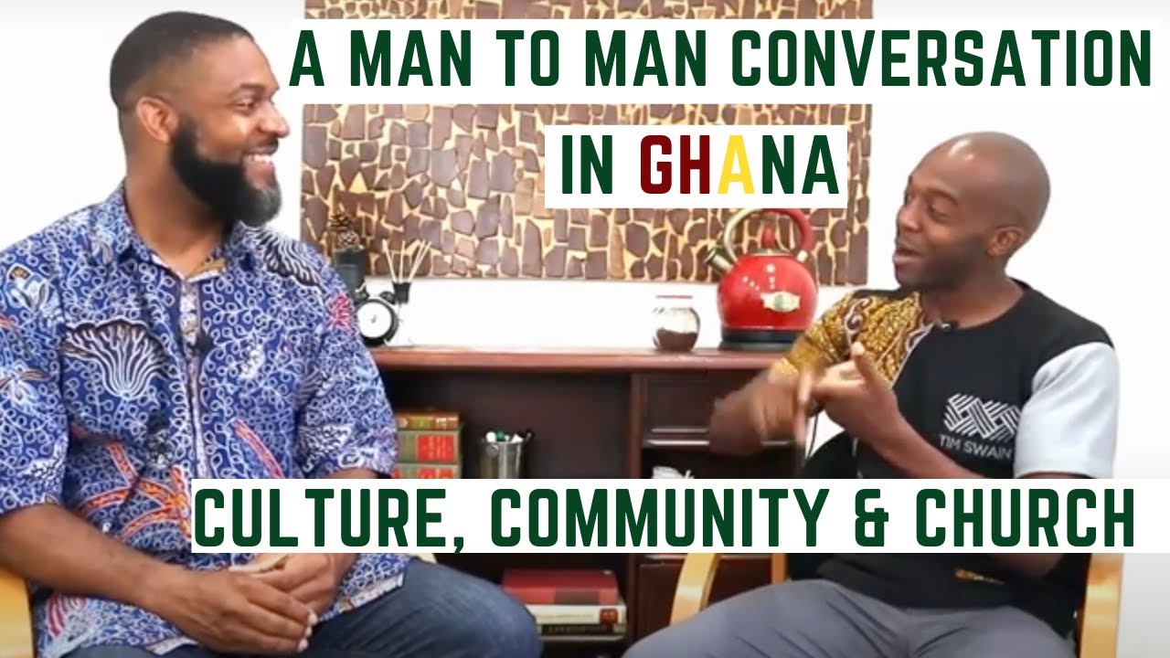 A Man to Man Conversation in Ghana w/Jay Cameron: Culture, Community, & Church