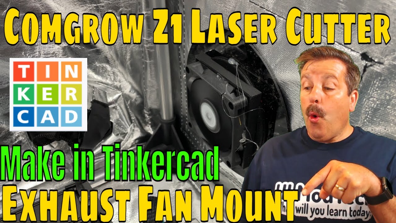 Design & 3D print a Tinkercad Vent Comgrow Laser Enclosure exhaust fan