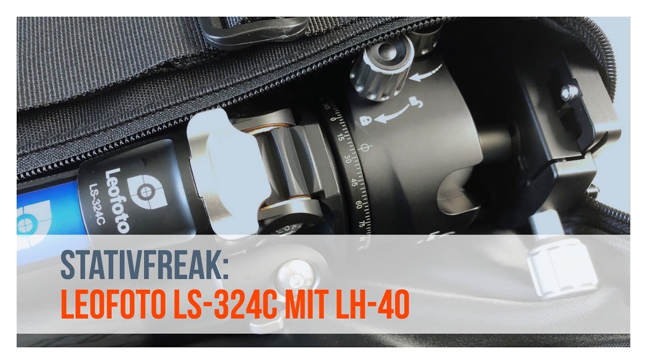 Ein sehr gutes Stativ - das Leofoto LS-324C und der Kopf LH-40 in der Betrachtung beim Stativfreak