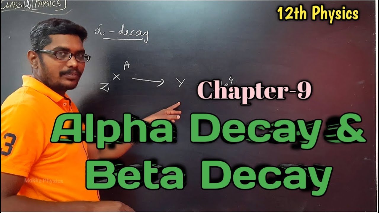 Alpha & Beta Decay | 12th | Physics | Ln-9 | Inbaraj Sir