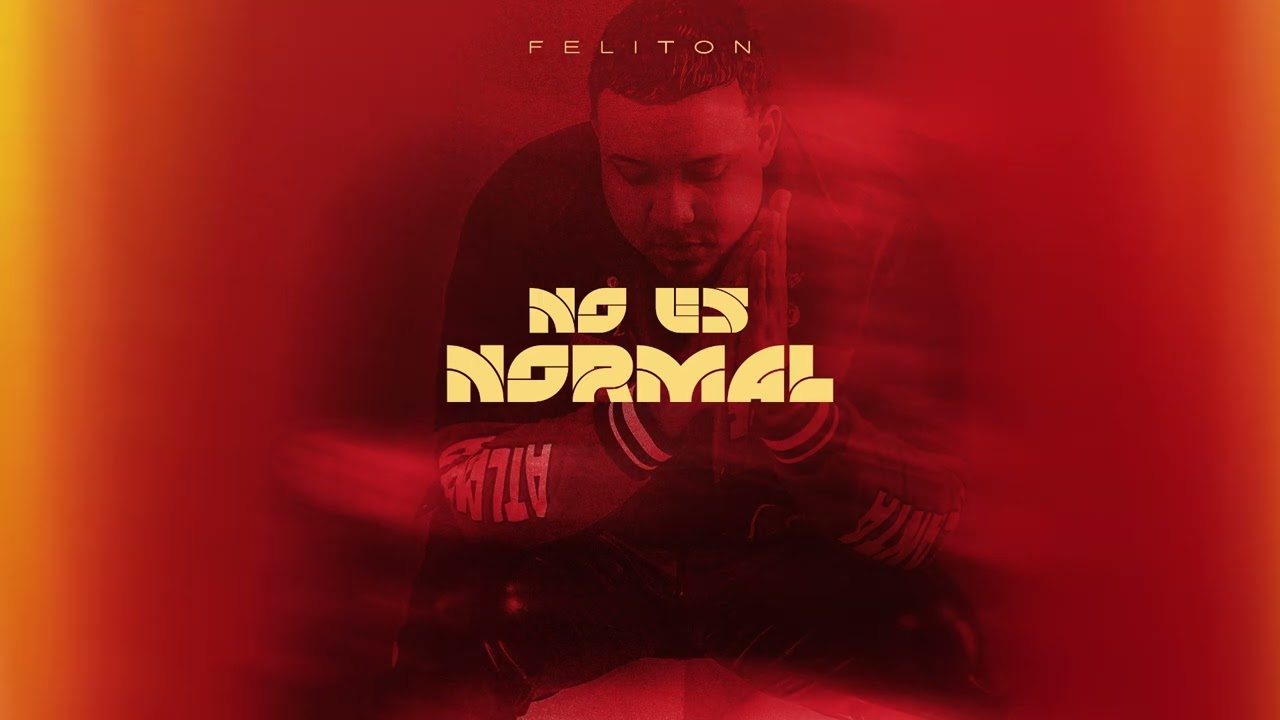 Feliton - No Es Normal (Audio)