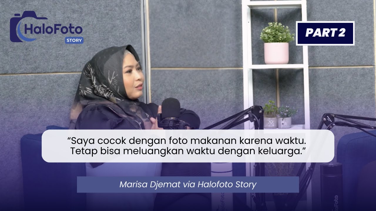 Halofoto Story Marisa Djemat Part 2 - Kenapa Pilih Food Photography?