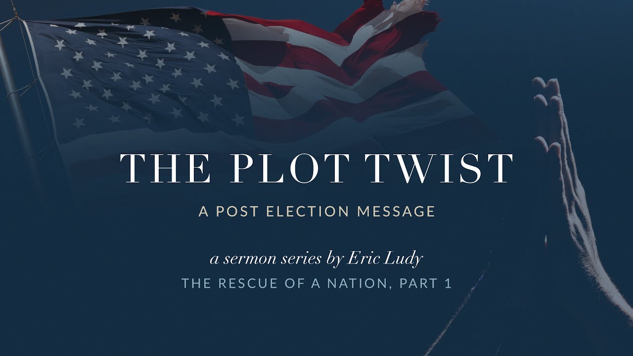Eric Ludy – The Plot Twist (The Rescue of a Nation: Part 1)