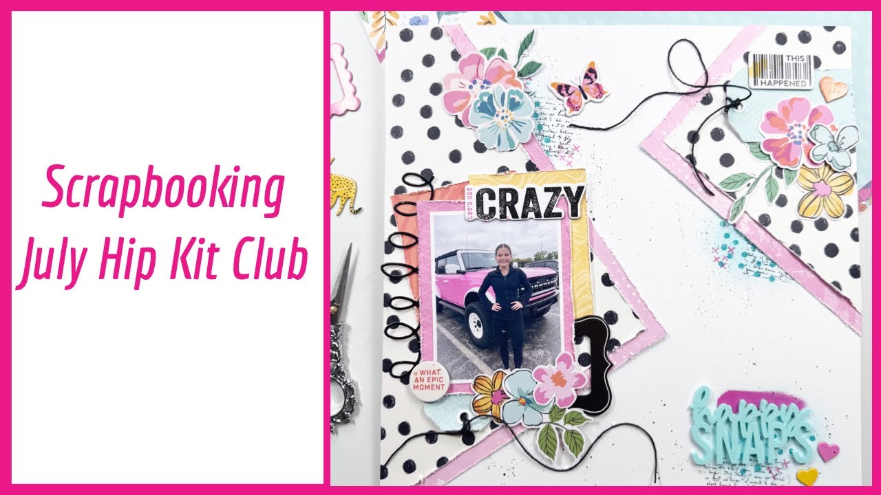 Scrapbooking With The July Hip Kit Club