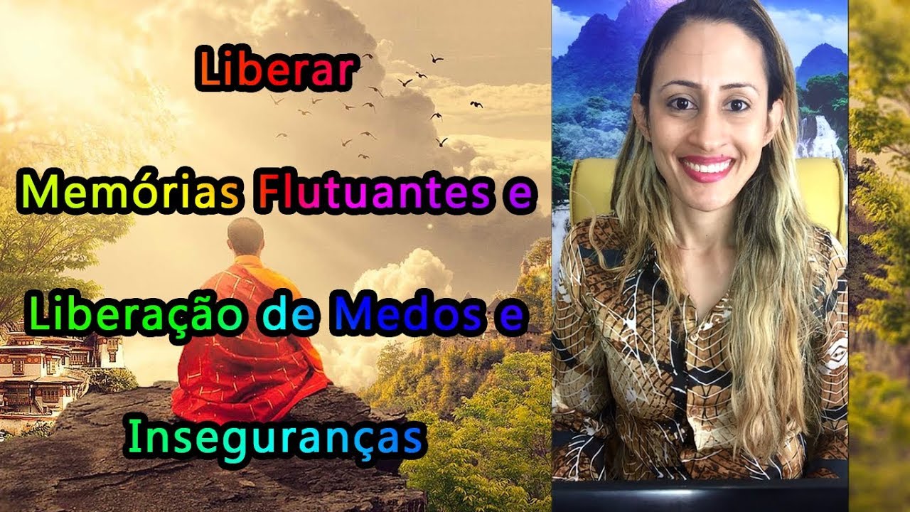 Liberar Mem&oacute;rias Flutuantes e Libera&ccedil;&atilde;o de Medos e Inseguran&ccedil;as | Marina Carvalho