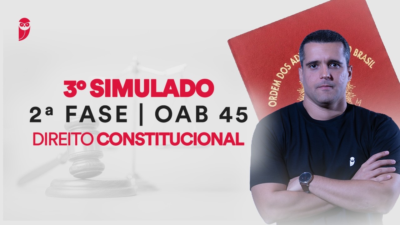 3º Simulado de 2ª Fase - OAB 45 - Direito Constitucional - Correção