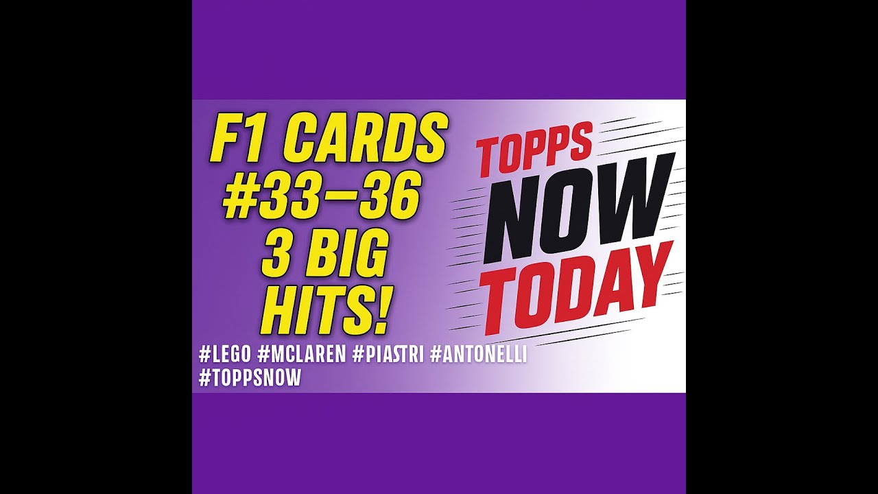 2025 Topps Now Formula One opening cards 33 through 36