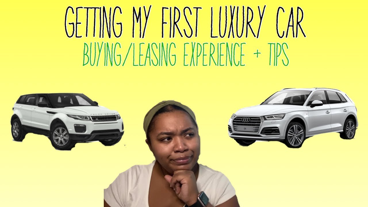 Buying / Leasing a luxury car experience + tips for young adults &bull; Audi Q5 car tour