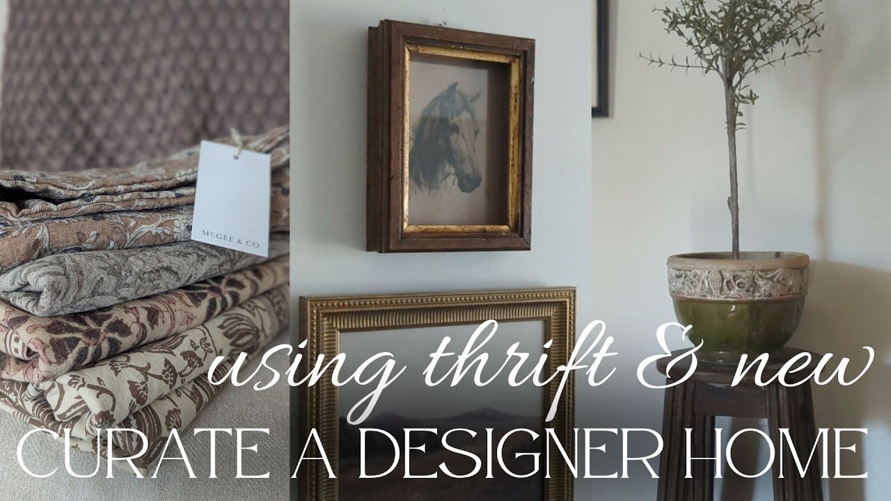 Thrift & New Home Items, Sourcing & Styling / Curating a Designer Home