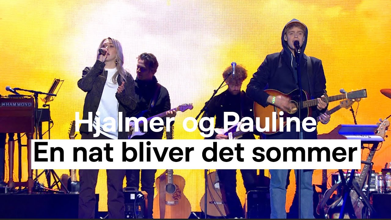 Hjalmer & Pauline - En Nat Bliver Det Sommer | Sammen for Ukraine