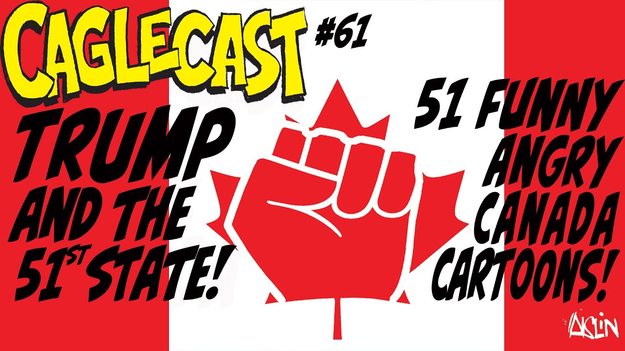TRUMP WANTS CANADA as the 51st STATE! &ndash; SEE 51 FUNNY ANGRY USA vs Canada Cartoons! | Caglecast
