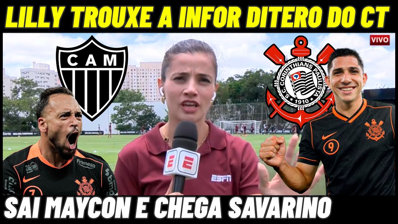 💥SAIU AGORA GRANDE NOTICIA PRO CORINTHIANS AGORA ! MAYCON NO ATLETICO MINEIRO E SAVARINO NO TIM&Atilde;O