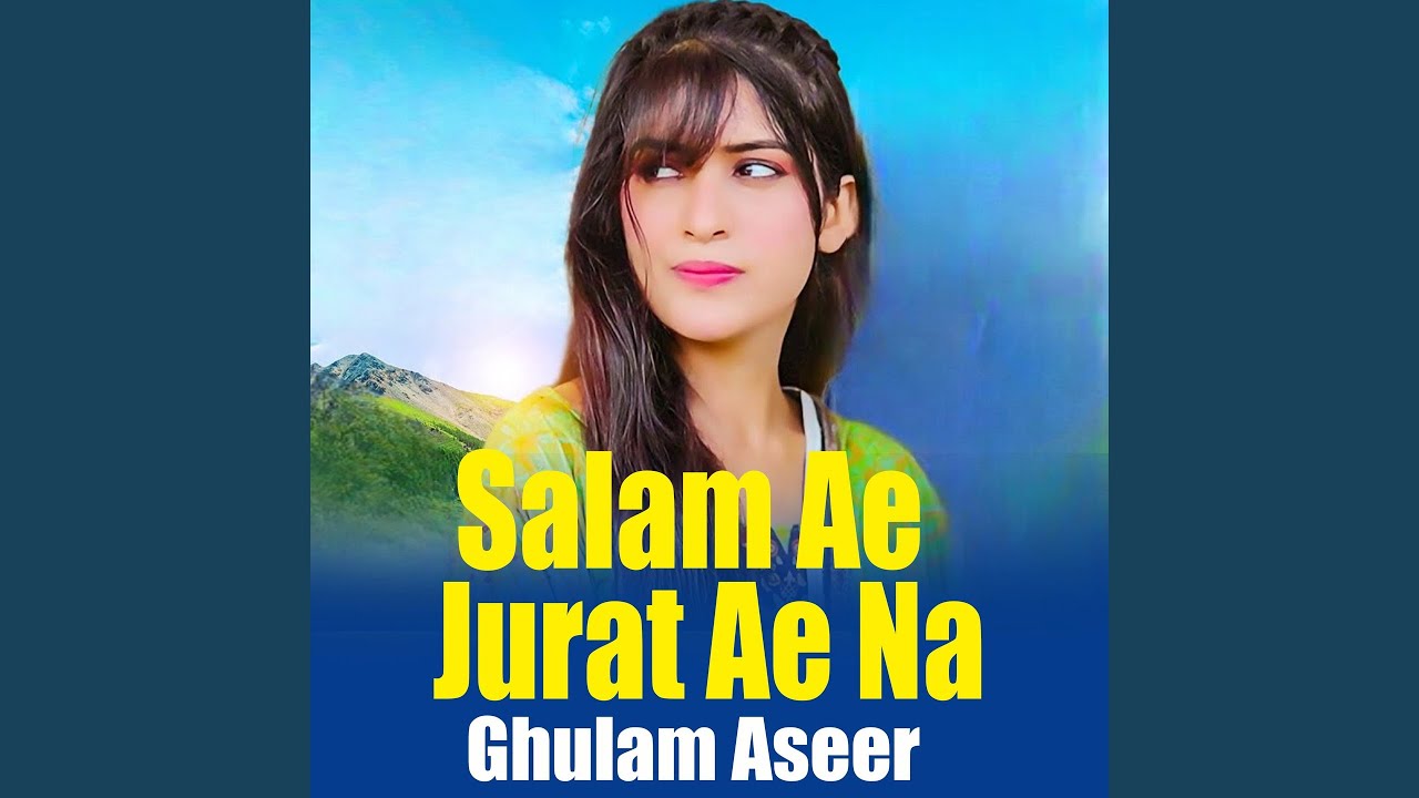 Salam Ae Jurat Ae Na