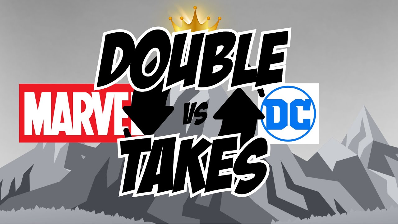 Double Takes: Marvel vs DC