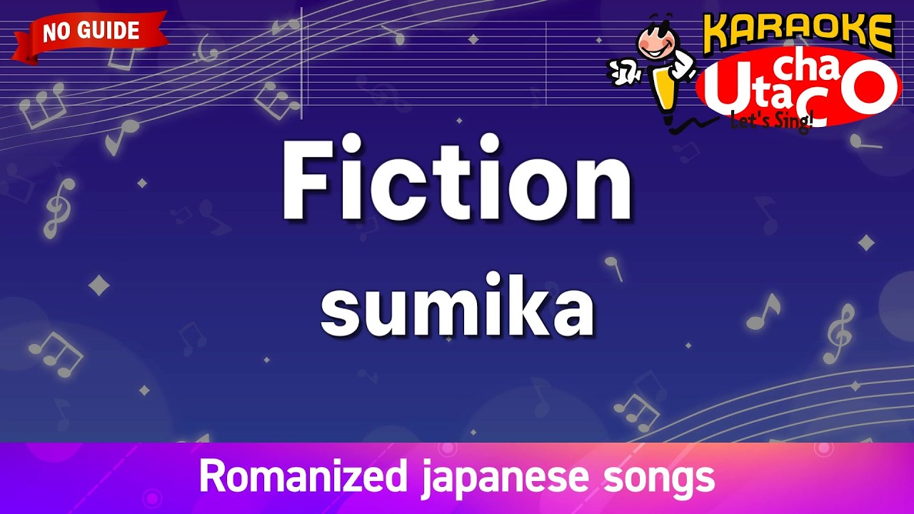 Fiction – sumika (Romaji Karaoke no guide)