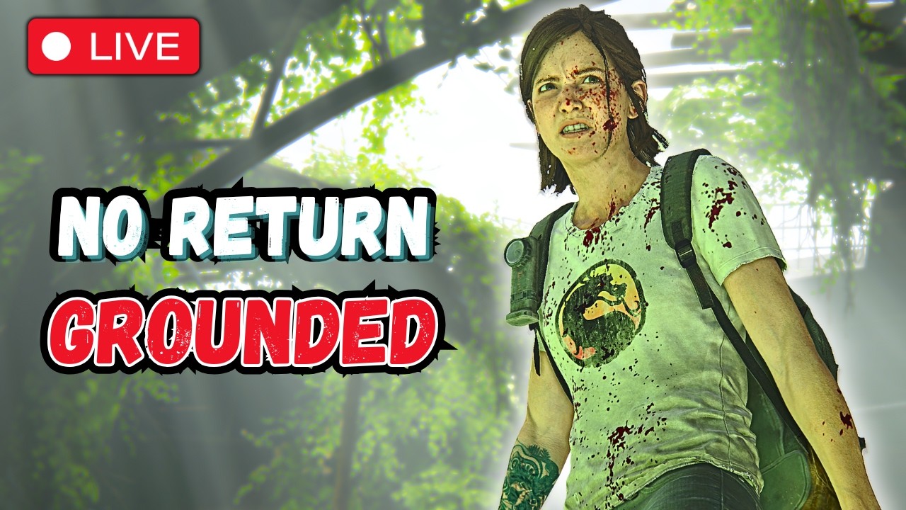 🔴 The Last of Us 2 ● NO RETURN Grounded Runs || Daily Run