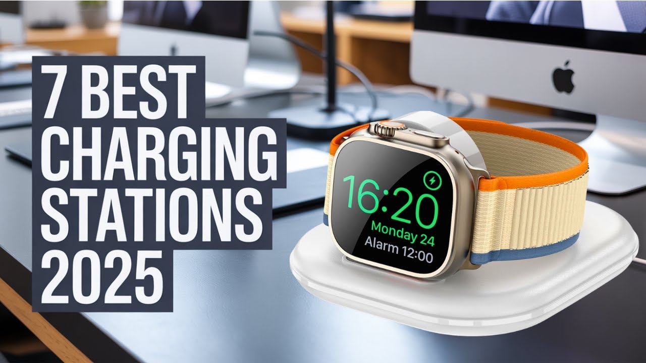 7 BEST APPLE WATCH ULTRA 3 CHARGING STATIONS 2025