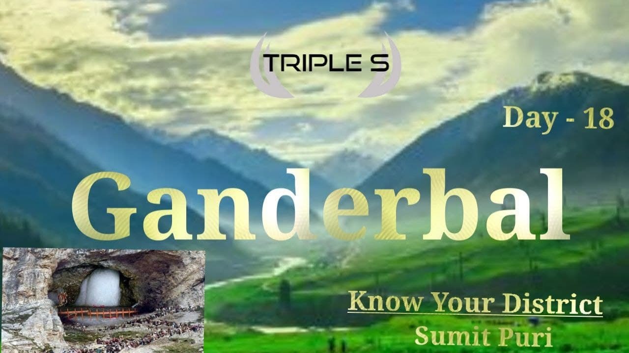 Lec - 18 - GANDERBAL - Know Your District || History - Tourist Destination - Current Events