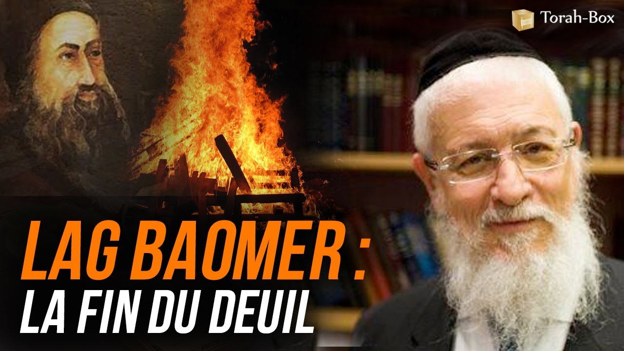 LAG BAOMER 🔥 LA FIN DU DEUIL (GRAND-RABBIN JOSEPH-'HAÏM SITRUK)
