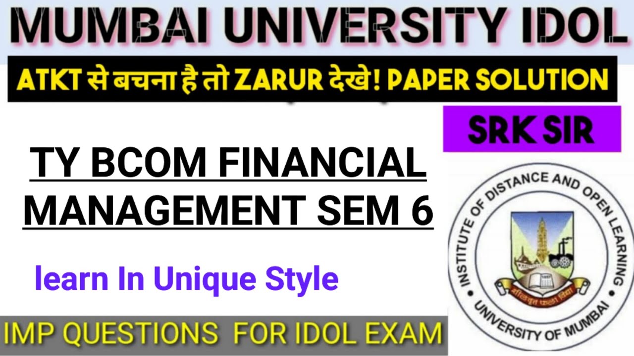 Financial Management TyBcom Sem6 2025 Important Question Paper pattern Mumbai University Idol | SRK