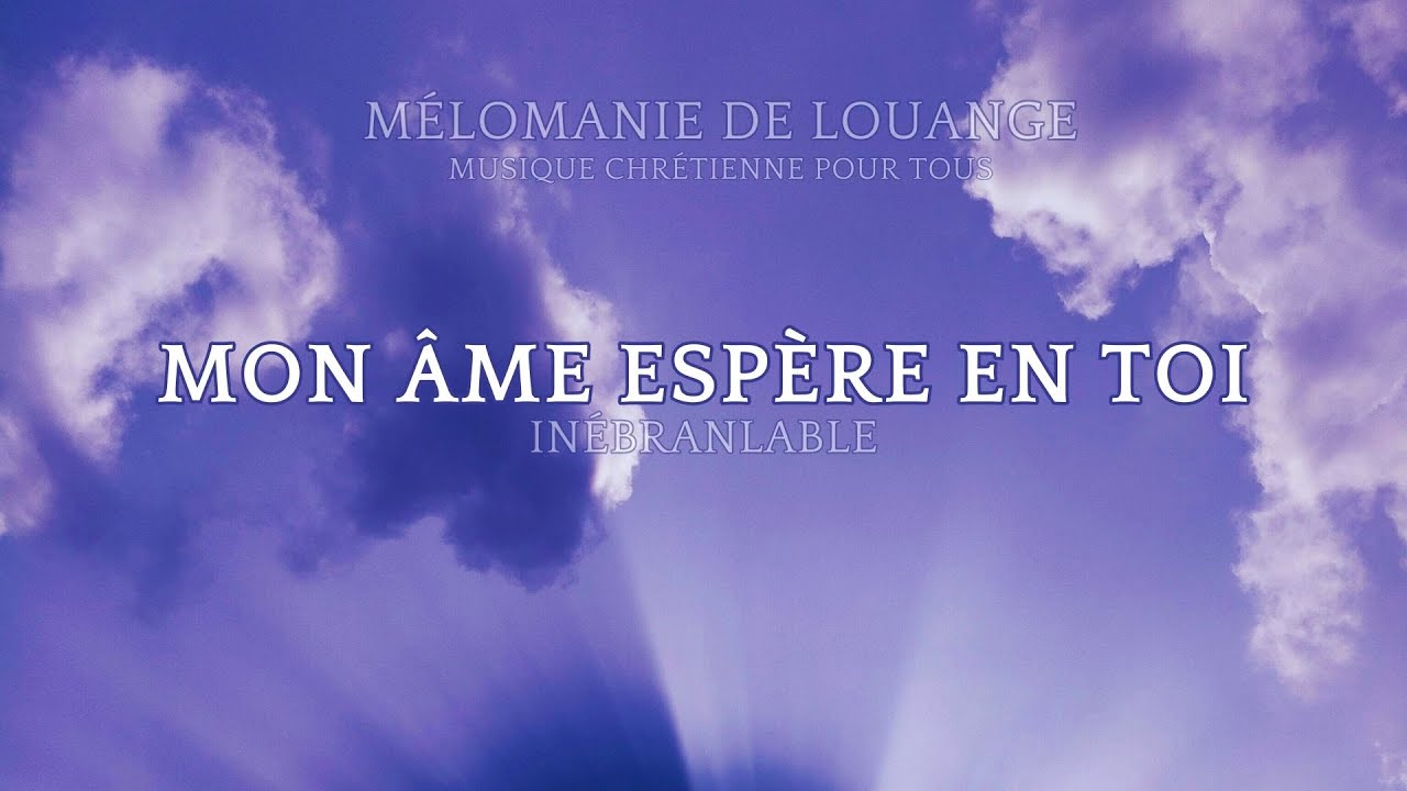 Mon âme espère en toi - Chant de foi et d’espérance