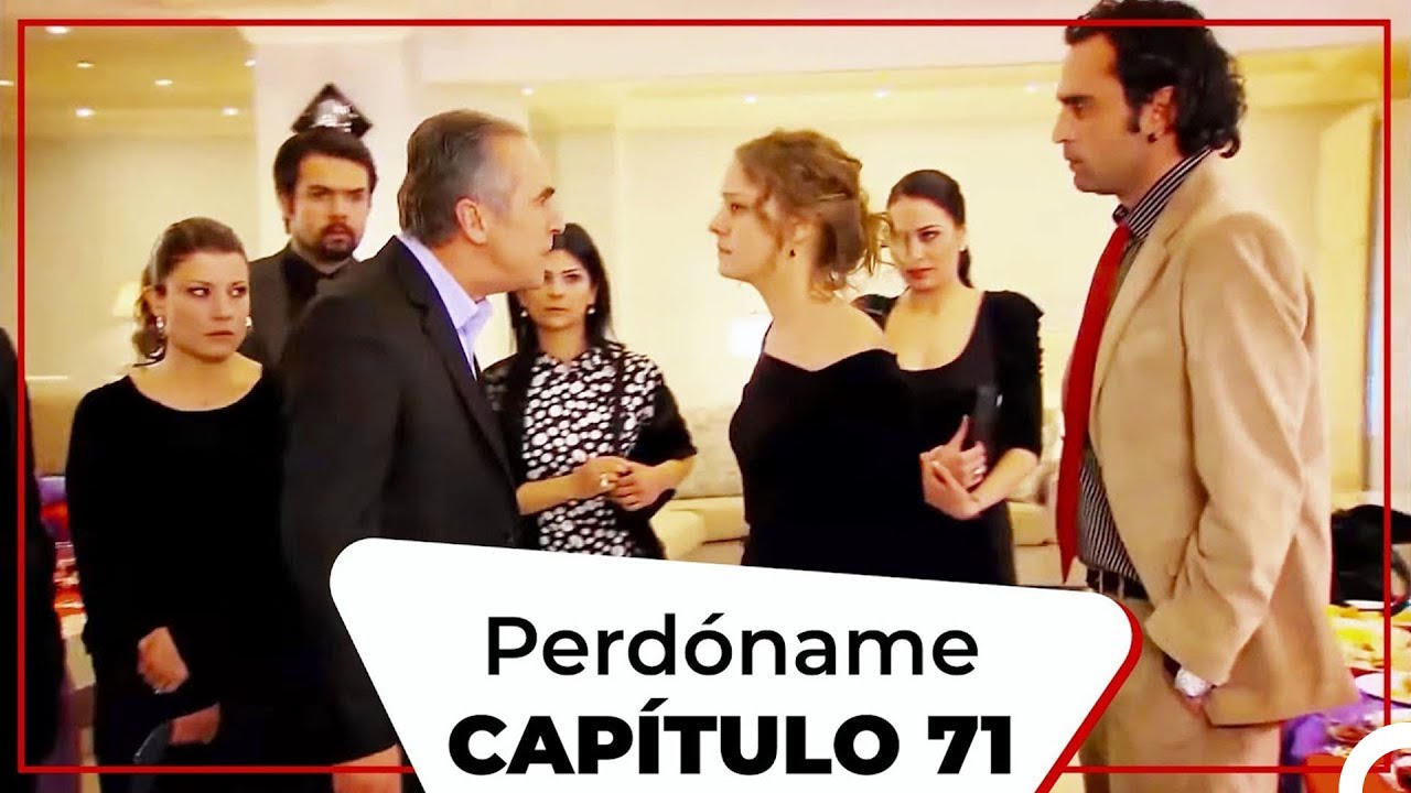 Perd&oacute;name - Cap&iacute;tulo 71 (Doblado al espa&ntilde;ol)