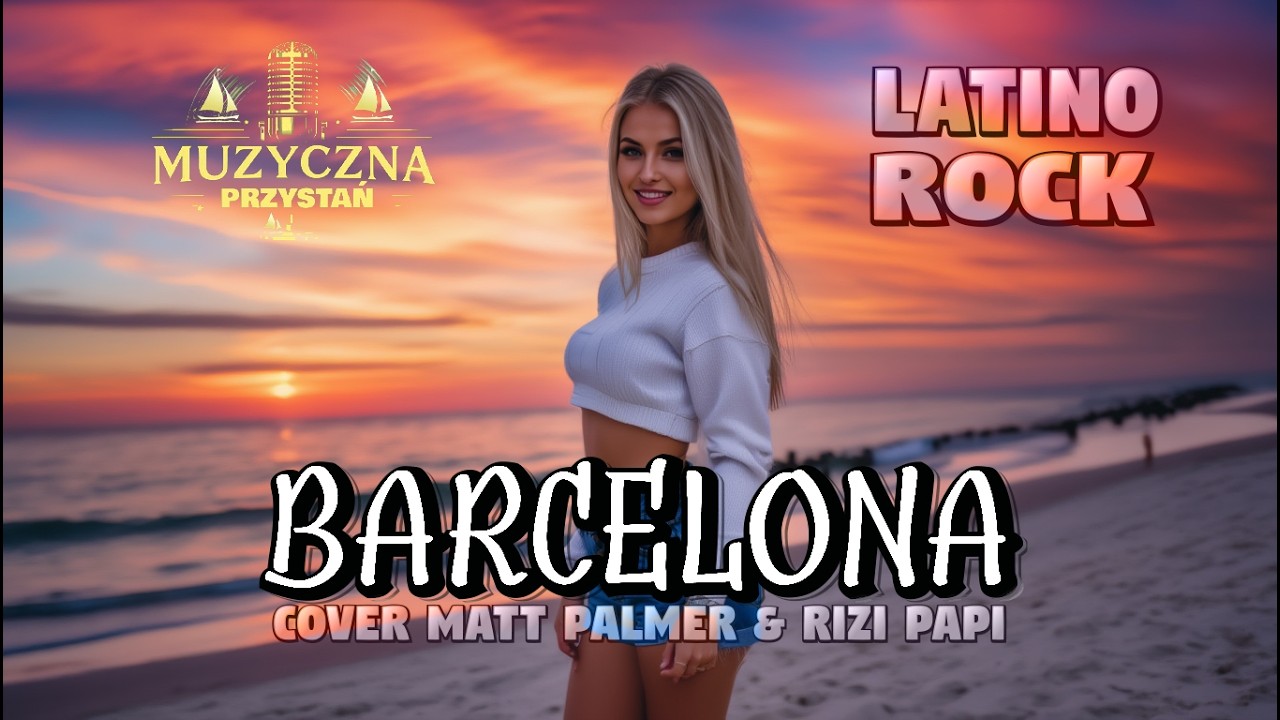 BARCELONA (Matt Palmer & Rizi) - Wersja Latin Rock 🎸 | Słoneczny Hit #CoverPL #hit