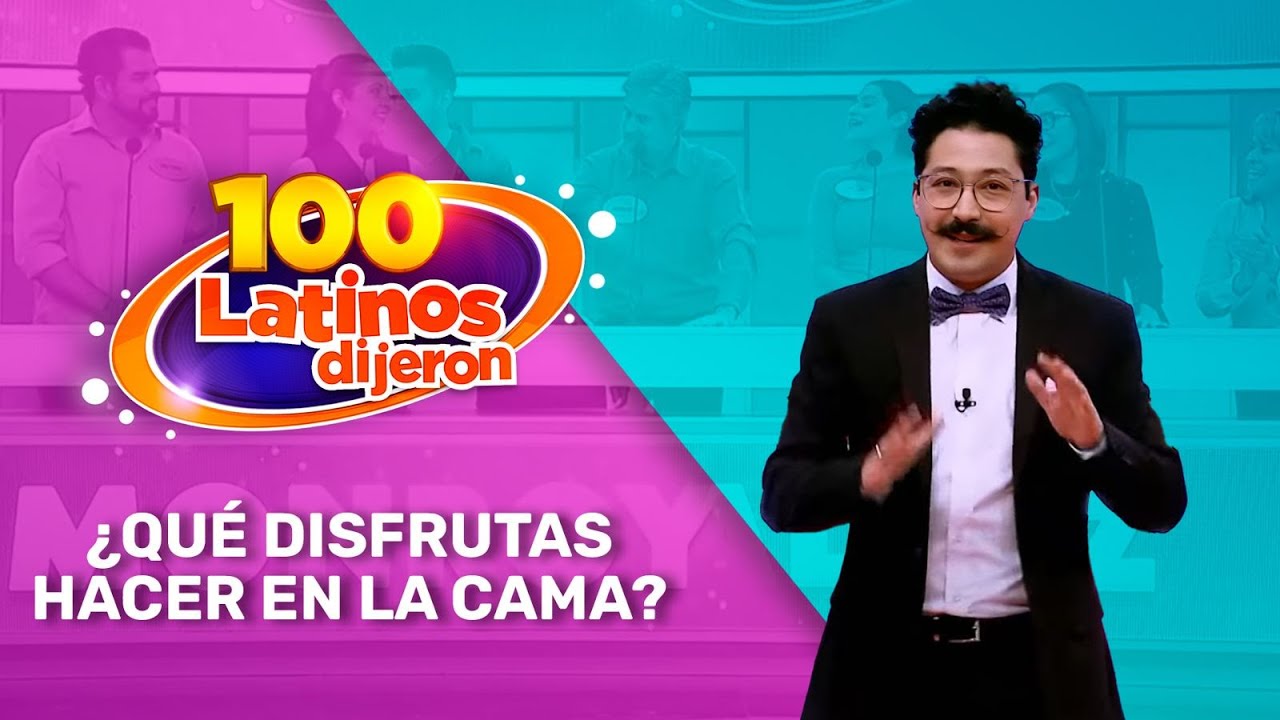 ¿Qué Disfrutas Hacer En La Cama? | 100 Latinos Dijeron