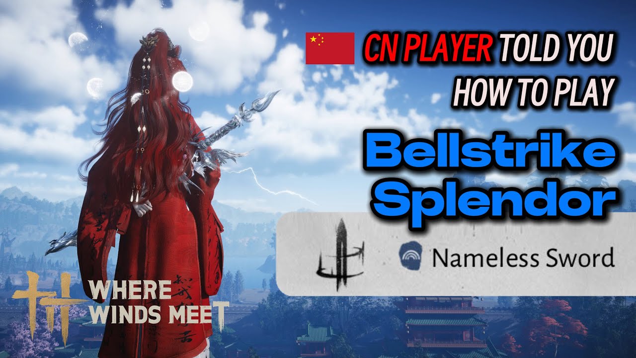 [WhereWindsMeet]How to play nameless sword(bellstrike splendor)