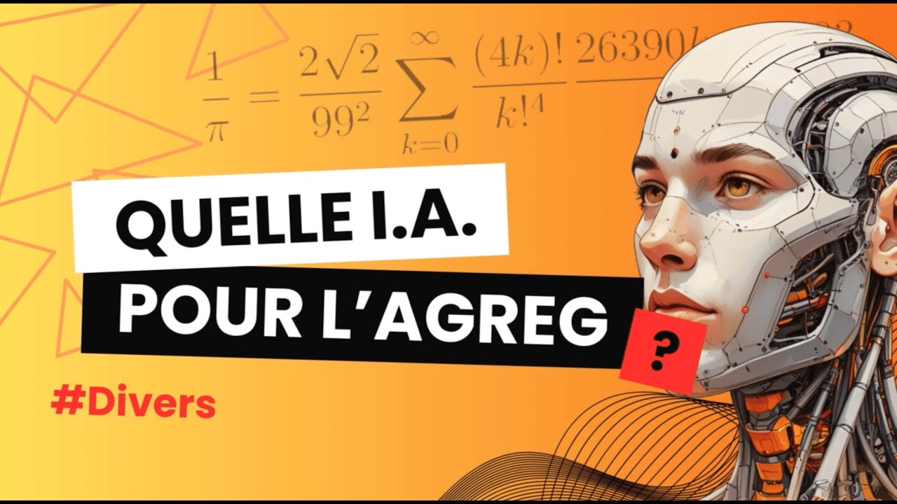 Quelle IA pour l'agreg de maths?