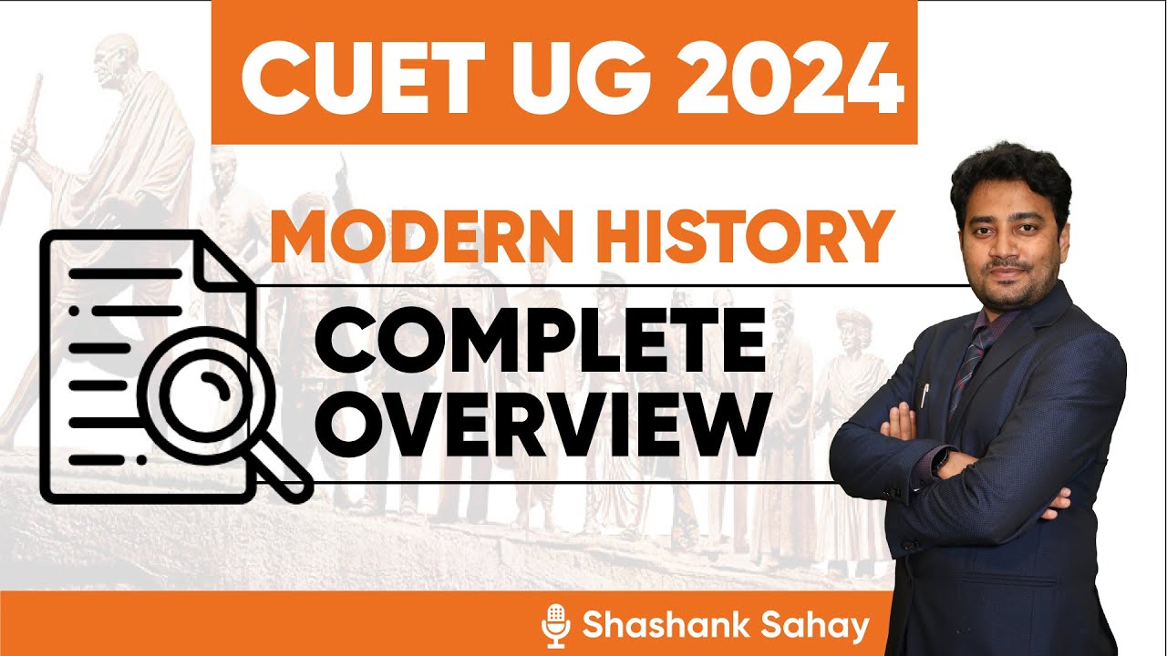 Indian Modern History for CUET UG 2024 | Complete Overview | CUET Preparation | Shashank Sahay