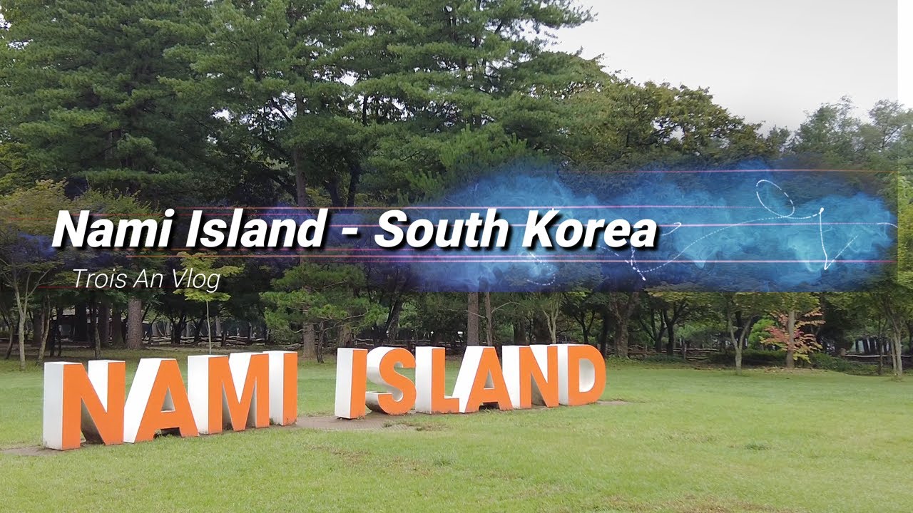 Nami Island - Famous K-Drama Island !