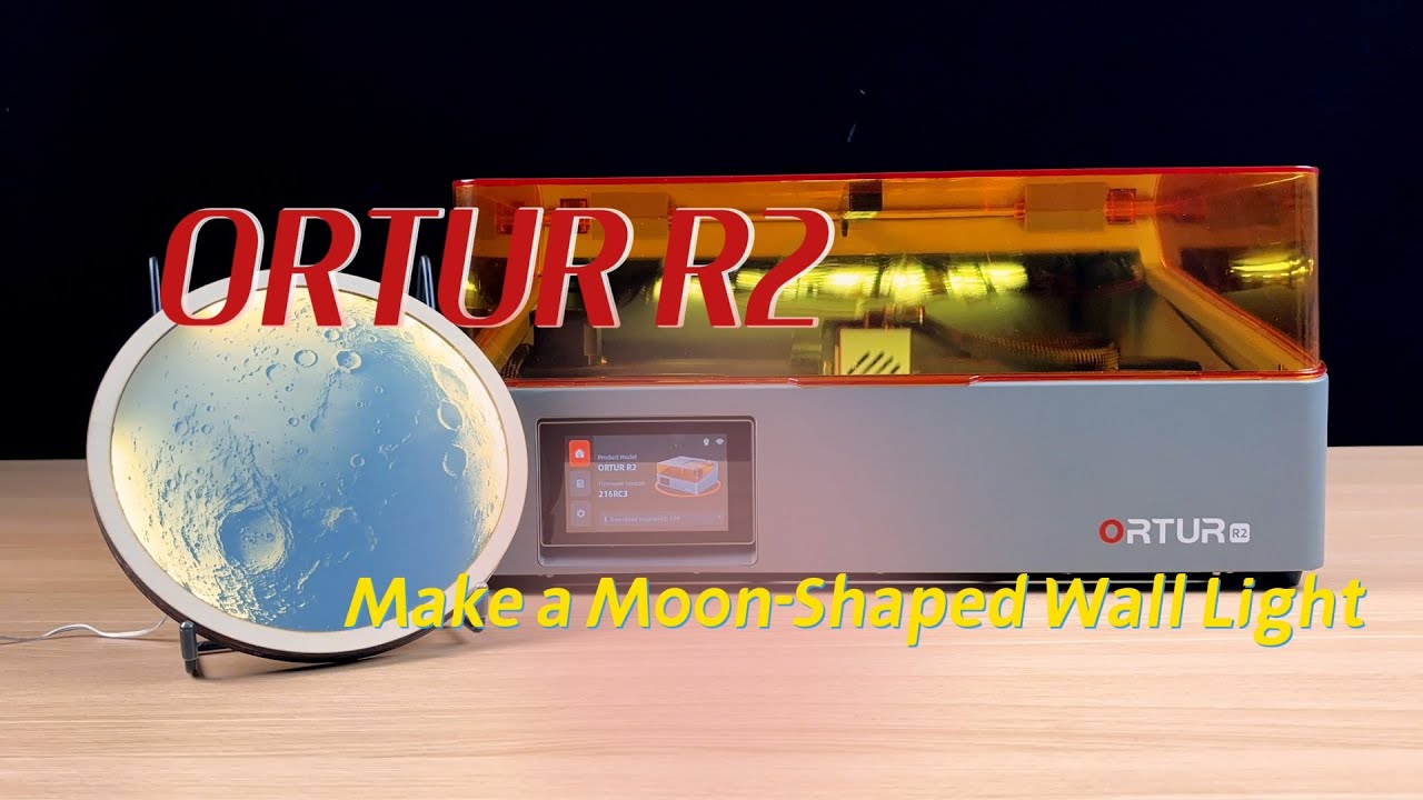 ORTUR R2 | How to Make a Moon-Shaped Wall Light