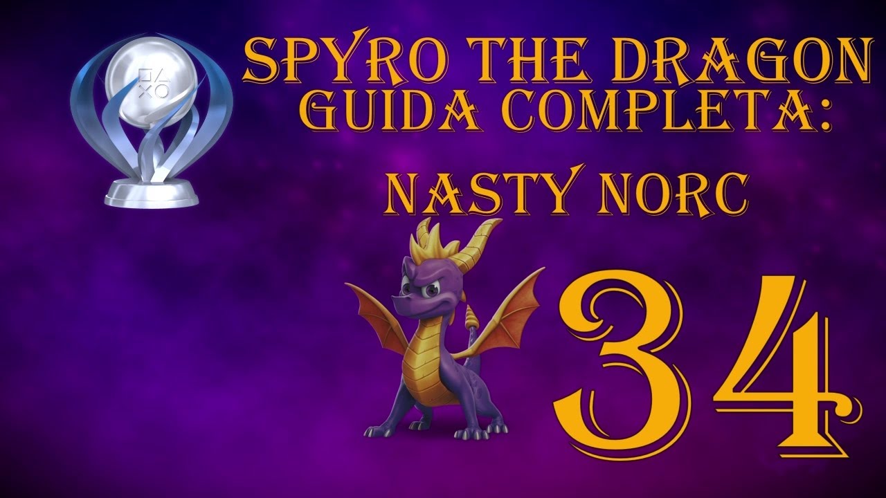 NASTY NORC - GUIDA COMPLETA 120% - SPYRO THE DRAGON #34