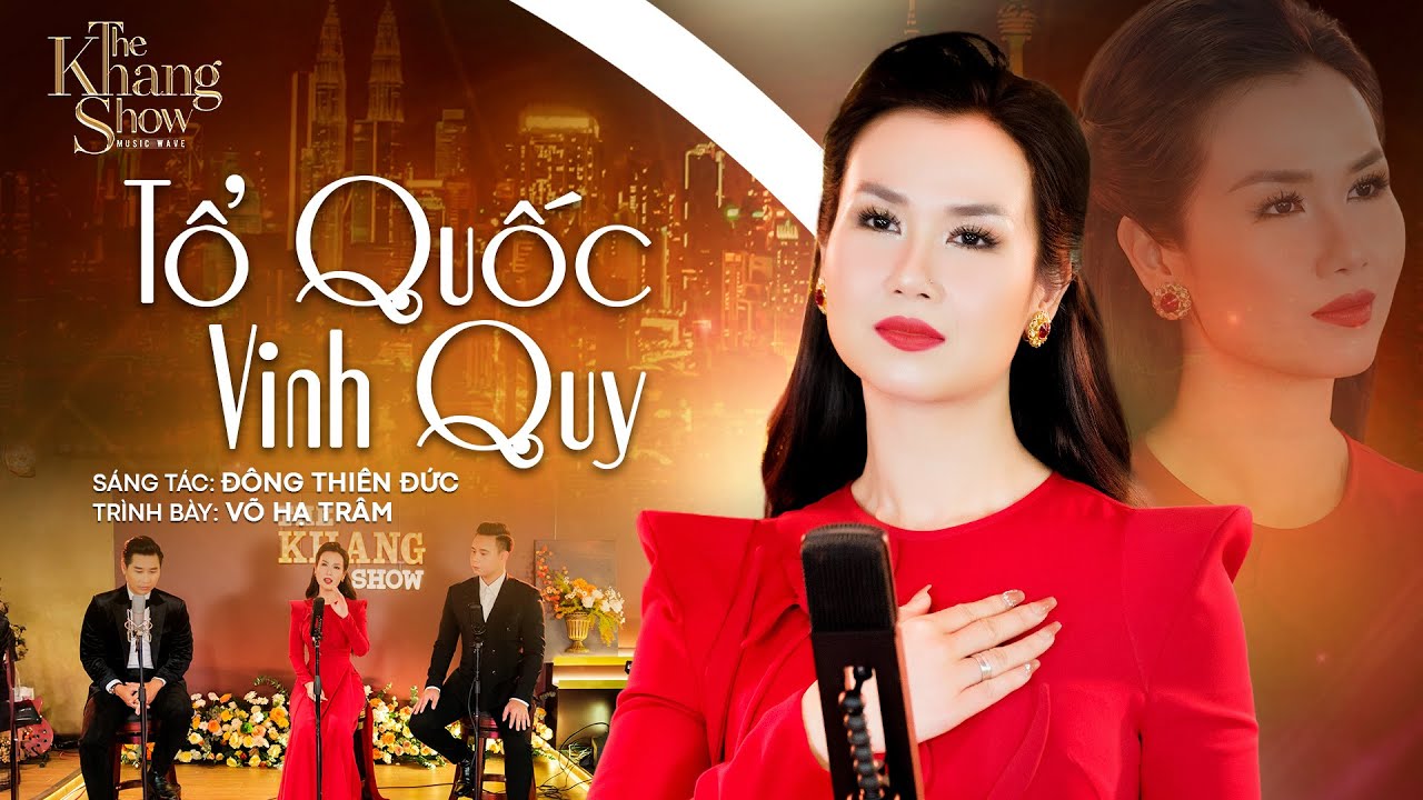 Tổ Quốc Vinh Quy - Võ Hạ Trâm (The Khang Show)