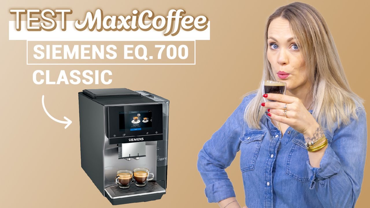 Nous avons testé la machine à café SIEMENS EQ700 Classic TP705R01| Le Test MaxiCoffee