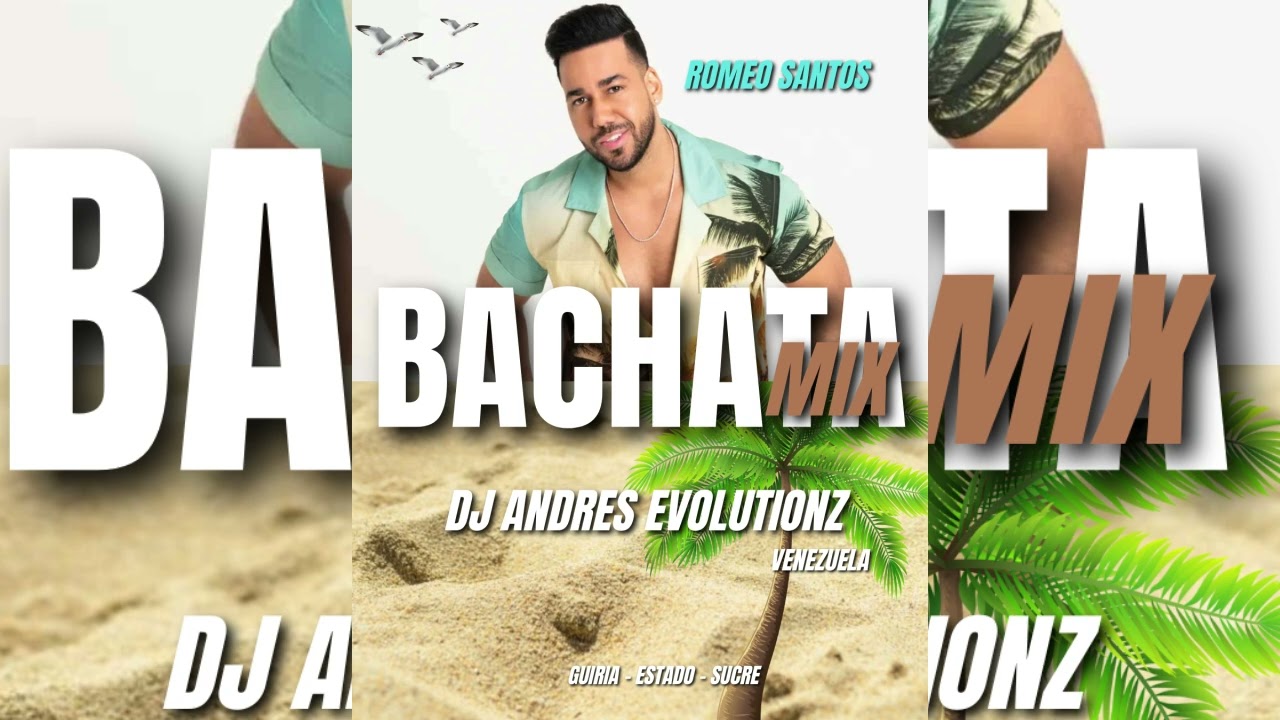 BACHATA MIX ROMEO SANTO  DJ ANDRES EVOLUTIONZ