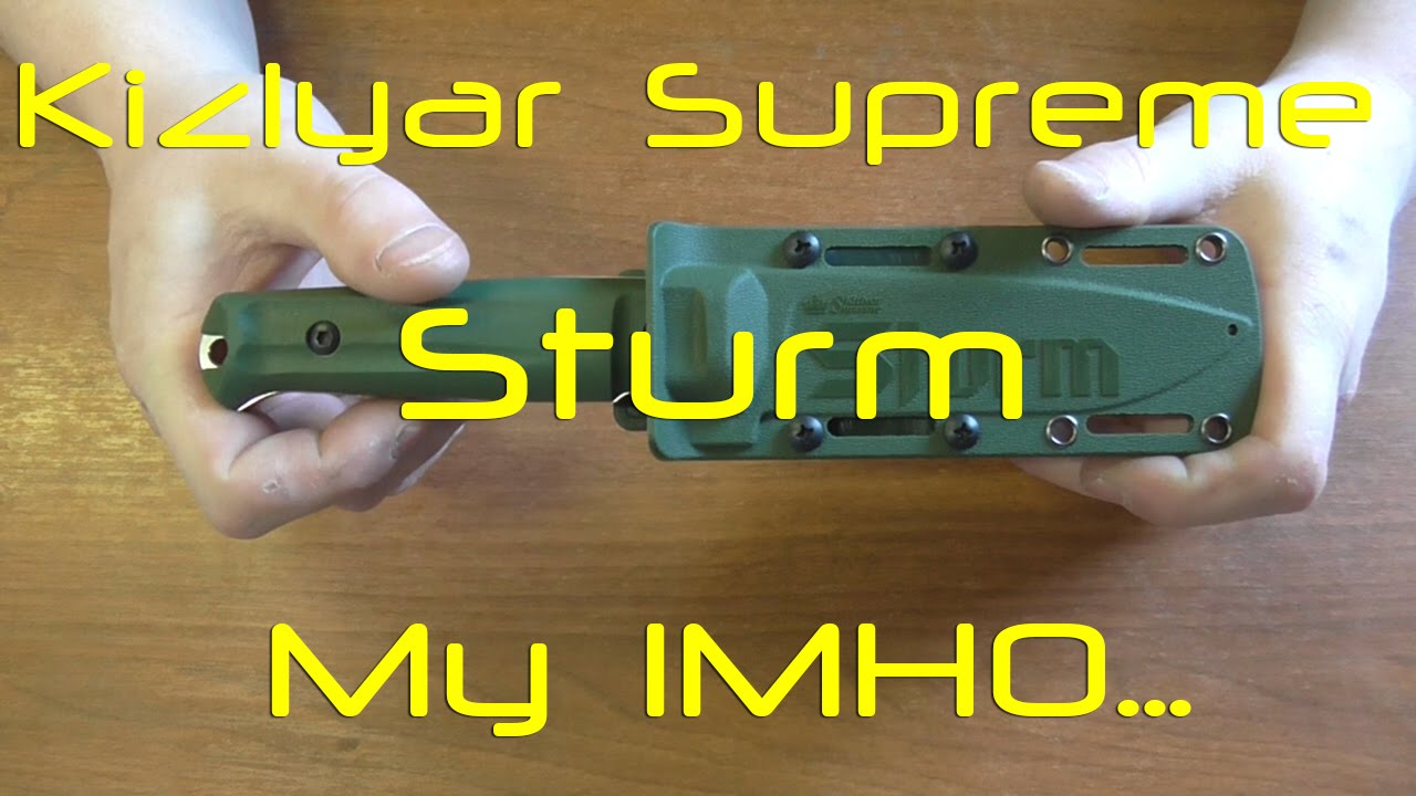 Kizlyar Supreme Sturm. /// My IMHO...