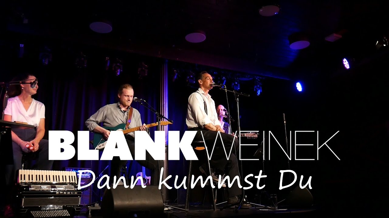 BLANKWEINEK - Dann kummst Du (Live 2024)