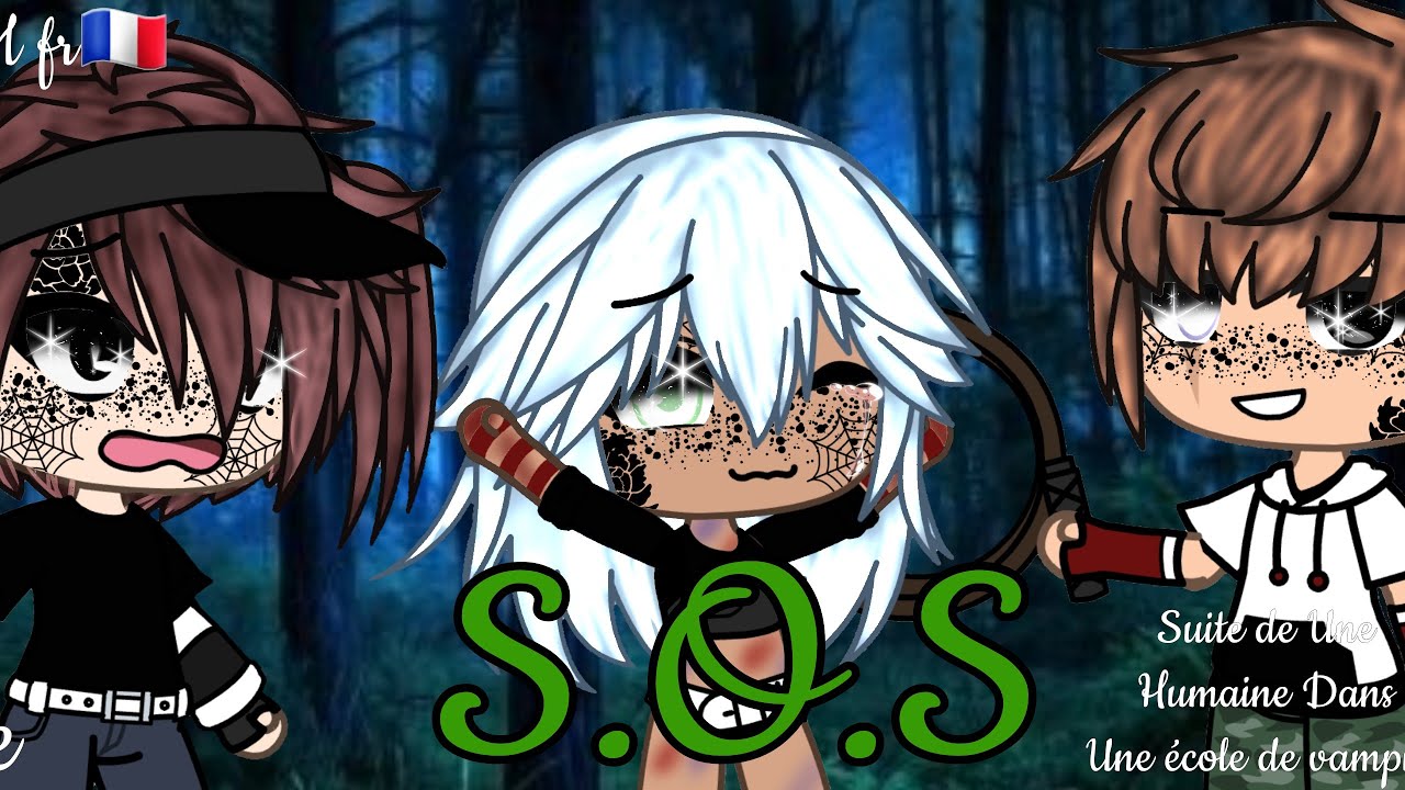 || S.O.S || GLMM 2/2 gacha life (suite de UHDUEDV)