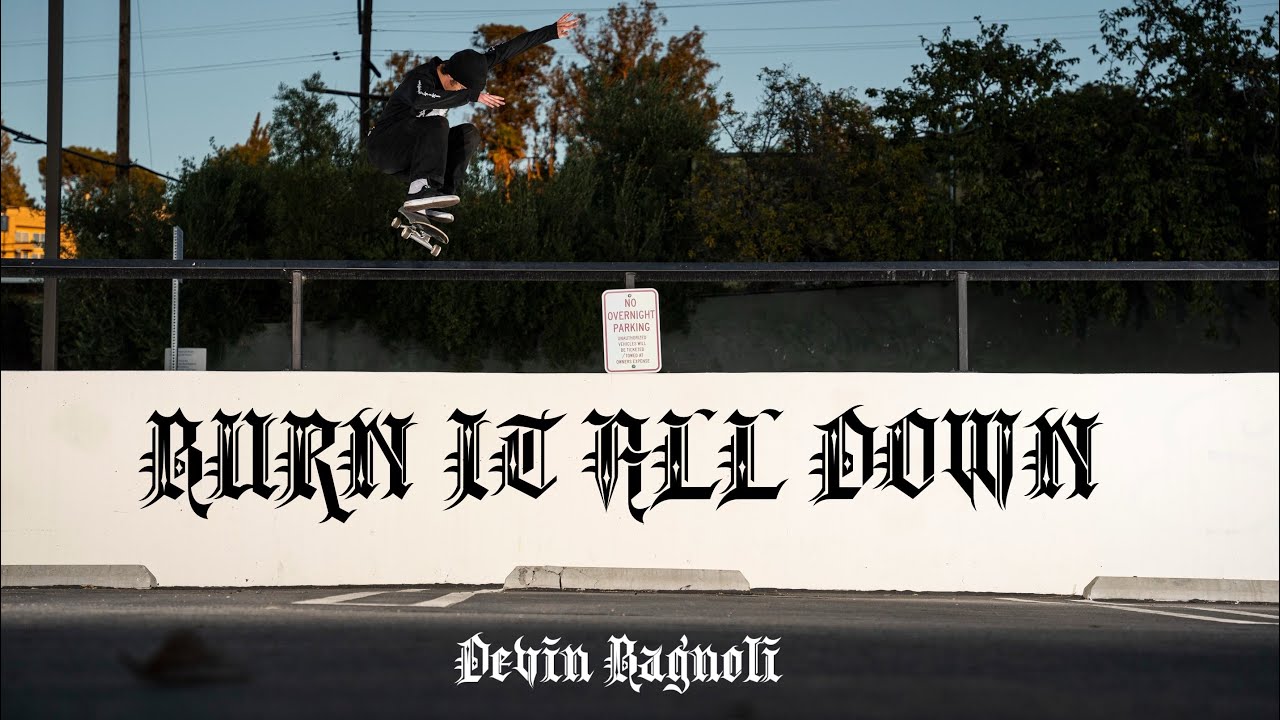 Devin Bagnoli’s “BURN IT ALL DOWN” 303 Part