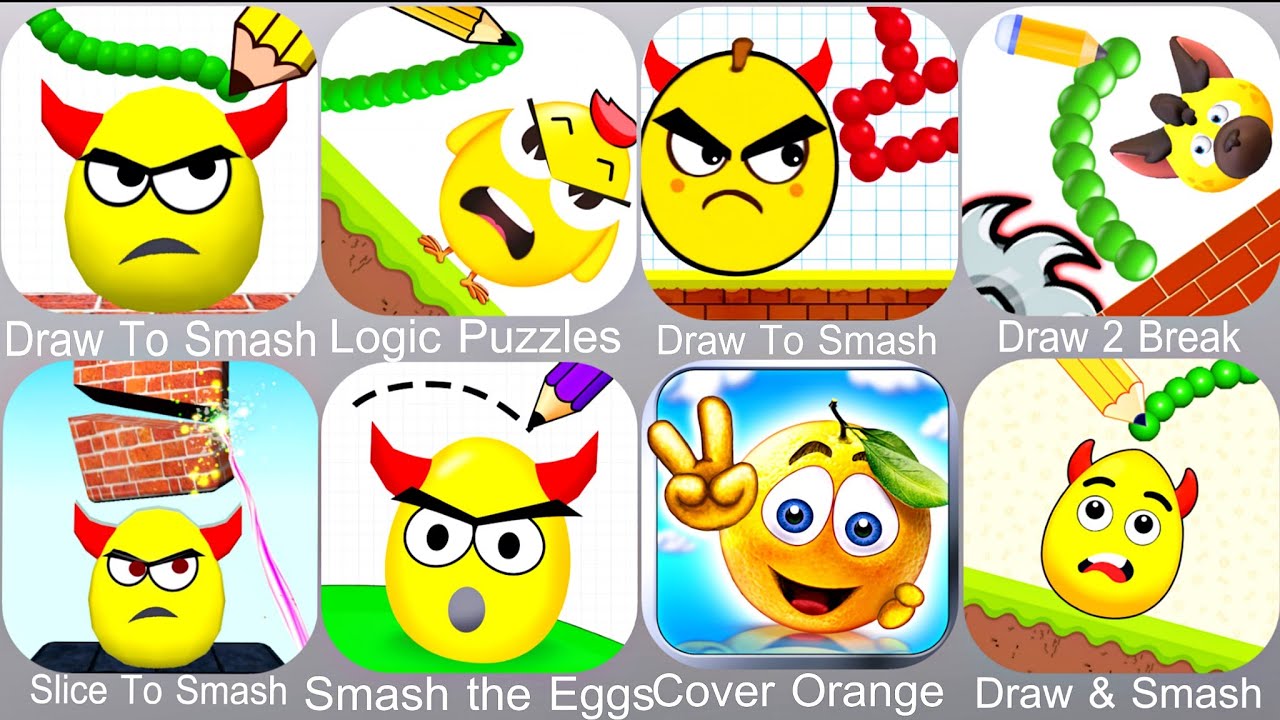 Draw To Smash,Logic Puzzles,Draw 2 Break,Slice To Smash,Smash the Eggs,Cover Orange,Draw & Smash
